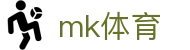 MK体育 - 一站式赛事数据引擎 · MK SPORTS
